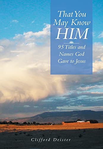 Imagen de archivo de That You May Know Him 95 Titles and Names God Gave to Jesus a la venta por PBShop.store US