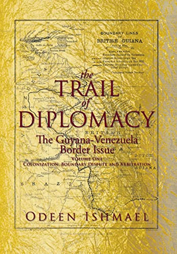 9781493126552: The Trail of Diplomacy: The Guyana-Venezuela Border Issue