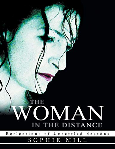 9781493133741: The Woman in the Distance: Reflections of Unsettled Seasons