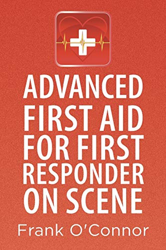 Stock image for Advanced First Aid for First Responder on Scene for sale by Bahamut Media