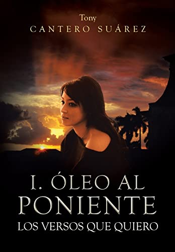 I. Oleo Al Poniente: Los Versos Que Quiero - Suarez Tony, Cantero