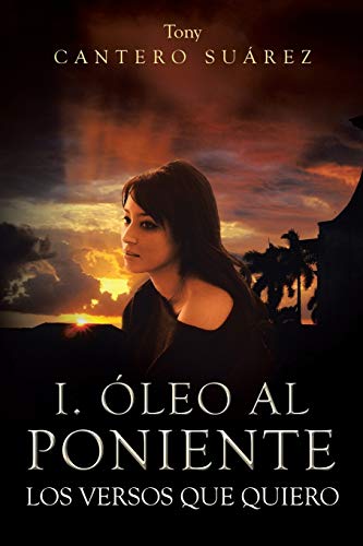 9781493142378: I. leo Al Poniente: Los Versos Que Quiero (Spanish Edition)