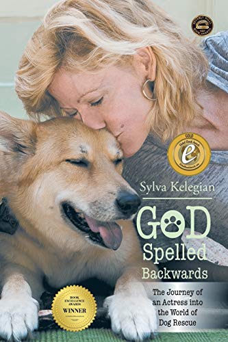 9781493143795: God Spelled Backwards : (The Journey Of An Actress Into The World Of Dog Rescue)