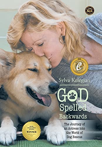 Beispielbild fr God Spelled Backwards : (the Journey of an Actress into the World of Dog Rescue) zum Verkauf von Better World Books: West