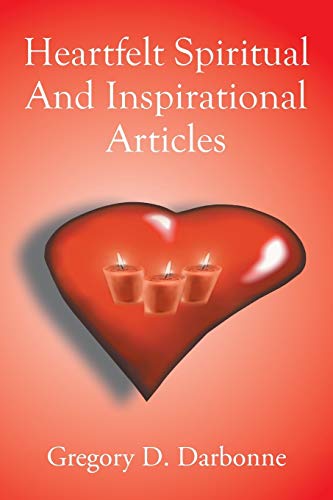 9781493144914: Heartfelt Spiritual and Inspirational Articles