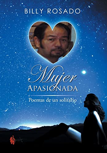 Imagen de archivo de Mujer Apasionada: Poemas de Un Solitario (Spanish Edition) a la venta por Lucky's Textbooks