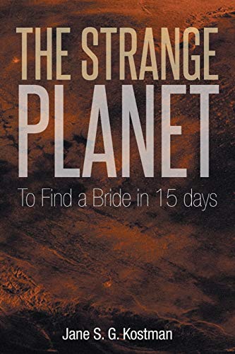 Stock image for The Strange Planet: To Find a Bride in 15 days for sale by Lucky's Textbooks