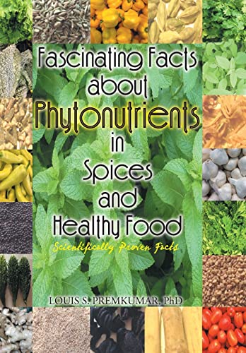 Beispielbild fr Fascinating Facts about Phytonutrients in Spices and Healthy Food Scientifically Proven Facts zum Verkauf von PBShop.store US