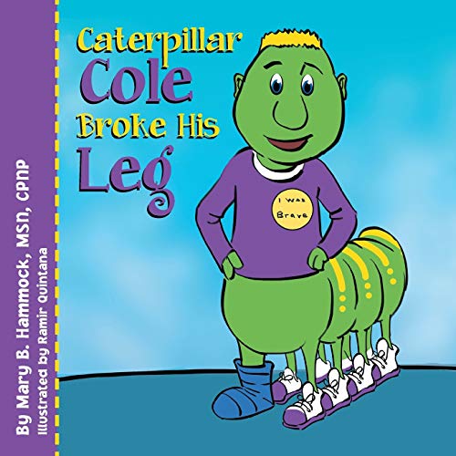 Beispielbild fr Caterpillar Cole Broke His Leg zum Verkauf von PBShop.store US