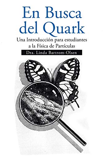 9781493150861: En Busca del Quark: Una Introduccin par estudiantes a la Fsica de Partculas: Una Introduccion Par Estudiantes a la Fisica de Particulas