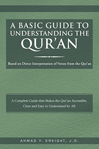 Beispielbild fr A Basic Guide to Understanding the Qur'an: Based on Direct Interpretation of Verses from the Qur'an zum Verkauf von ThriftBooks-Dallas