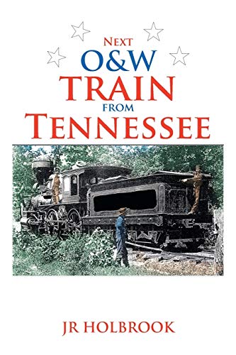 Stock image for Next O&w Train from Tennessee for sale by Chiron Media