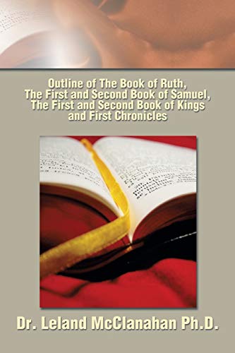 Stock image for Outline of The Book of Ruth, The First and Second Book of Samuel, The First and Second Book of Kings and First Chronicles for sale by Lucky's Textbooks