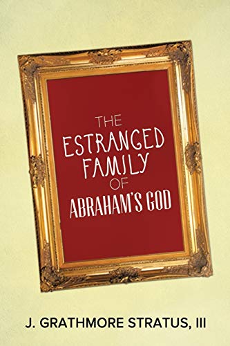 9781493157280: The Estranged Family of Abraham's God