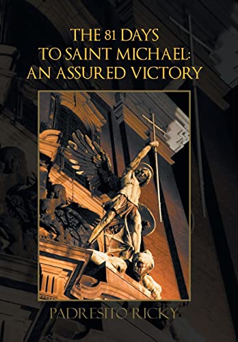 Stock image for The 81 Days to Saint Michael: an Assured Victory: An Assured Victory for sale by Lakeside Books