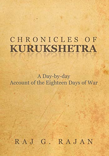 Stock image for Chronicles of Kurukshetra A DayByDay Account of the Eighteen Days of War for sale by PBShop.store US