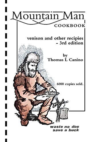 Stock image for Mountain Man Cookbook: Venison and Other Recipies - 3rd Edition for sale by Chiron Media