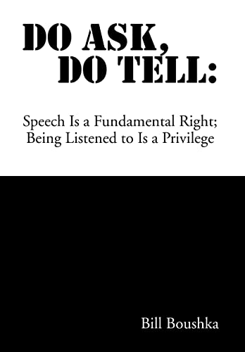 Imagen de archivo de Do Ask Do Tell Speech Is a Fundamental Right Being Listened to Is a Privilege a la venta por PBShop.store US