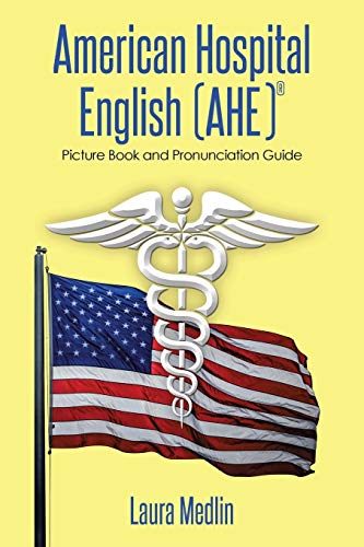 Stock image for American Hospital English (AHE): Picture Book and Pronunciation Guide for sale by SecondSale