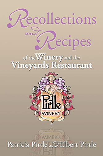 Recollections and Recipes of the Winery and the Vineyards Restaurant - Patricia Pirtle
