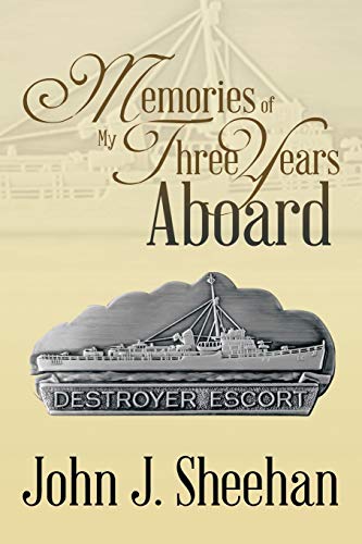 Stock image for Memories of My Three Years Aboard Destroyer Escorts for sale by Cathy's Half Price Books