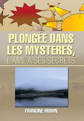 Stock image for Plongee Dans Les Mysteres, L'Ame a Ses Secrets for sale by PBShop.store US