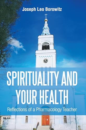 Beispielbild fr Spirituality and Your Health: Reflections of a Pharmacology Teacher zum Verkauf von Books From California