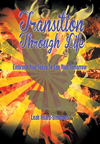 9781493179398: Transition Through Life: Embrace Your Todayto See Your Tomorrow