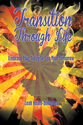 9781493179404: Transition through Life: Embrace Your Today to See Your Tomorrow