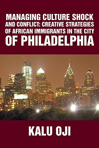 Imagen de archivo de Managing Culture Shock and Conflict: Creative Strategies of African Immigrants in the City of Philadelphia a la venta por Lakeside Books