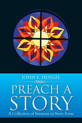 Stock image for Preach a Story : A Collection of Sermons in Story Form for sale by Better World Books