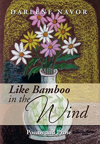Imagen de archivo de Like Bamboo in the Wind Poems and Prose a la venta por PBShop.store US