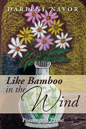 Imagen de archivo de Like Bamboo in the Wind: Poems and Prose a la venta por Lucky's Textbooks