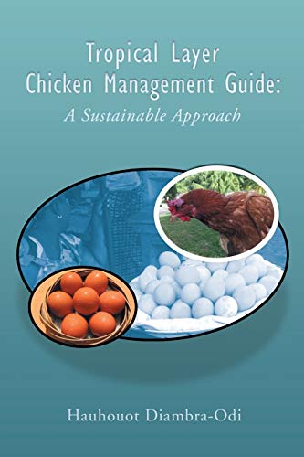 Beispielbild fr Tropical Layer Chicken Management Guide: A Sustainable Approach zum Verkauf von Chiron Media