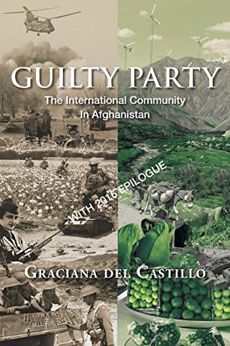 Imagen de archivo de Guilty Party: The International Community in Afghanistan a la venta por GF Books, Inc.