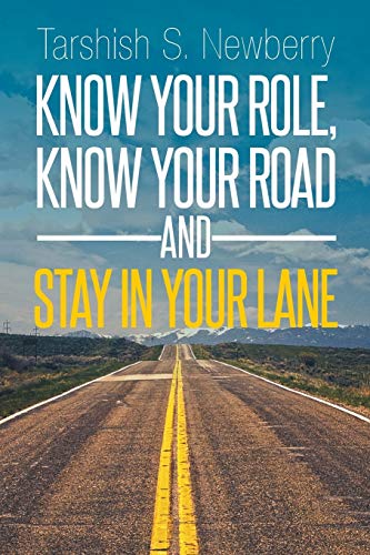 Imagen de archivo de Know Your Role, Know Your Road and Stay In Your Lane a la venta por PBShop.store US