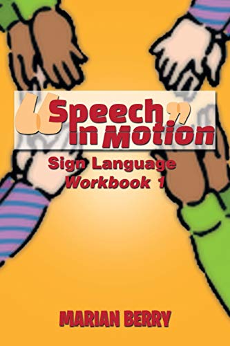 Beispielbild fr Speech in Motion: Sign Language Workbook 1 zum Verkauf von Eve's Book Garden