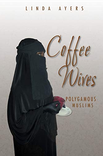 Stock image for Coffee Wives: Polygamous Muslims for sale by Lakeside Books