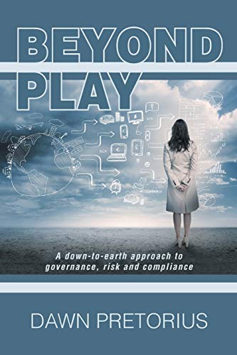 Stock image for Beyond Play: A down-to-earth approach to governance, risk and compliance for sale by Lucky's Textbooks