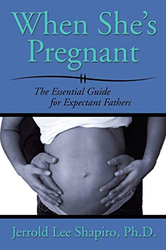 Stock image for When She's Pregnant: The Essential Guide for Expectant Fathers for sale by HPB-Ruby