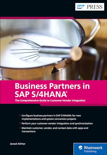 Imagen de archivo de Business Partners in SAP S/4HANA: The Comprehensive Guide to Customer-Vendor Integration. a la venta por Brentwood Books