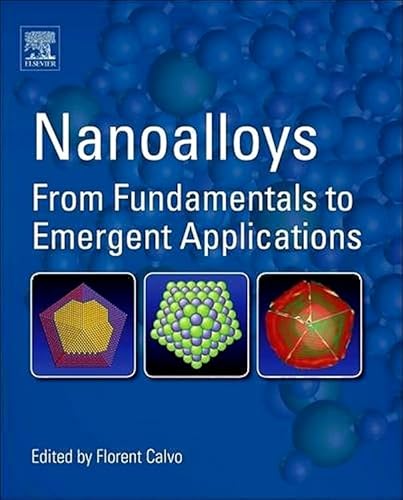 9781493301294: Nanoalloys: From Fundamentals to Emergent Applications
