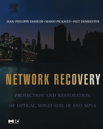 9781493302109: Network Recovery: Protection and Restoration of Optical, SONET-SDH, IP, and MPLS