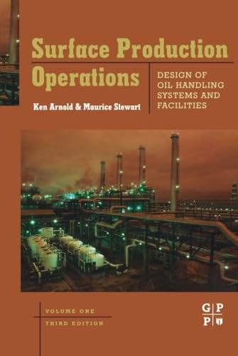 9781493303106: Surface Production Operations, Volume 1: Design of Oil Handling Systems and Facilities