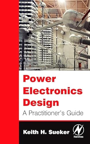 9781493303168: Power Electronics Design: A Practitioner's Guide