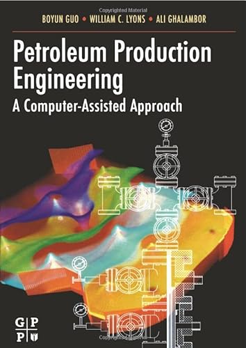 9781493303243: Petroleum Production Engineering, A Computer-Assisted Approach