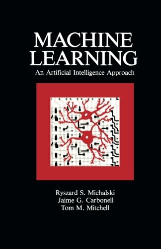 Imagen de archivo de Machine Learning: An Artificial Intelligence Approach (Volume I) a la venta por GF Books, Inc.