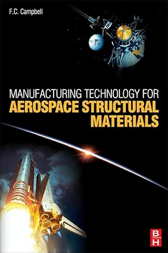9781493303892: Manufacturing Technology for Aerospace Structural Materials