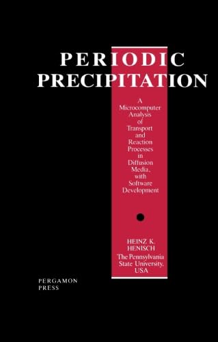 Stock image for Periodic Precipitation: A Microcomputer Analysis of Transport and Reaction Processes in Diffusion Media, with Software Development for sale by Revaluation Books