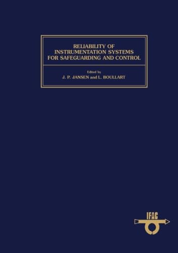 9781493306367: Reliability of Instrumentation Systems for Safeguarding & Control: Proceedings of the IFAC Workshop, Hague, Netherlands, 12-14 May 1986